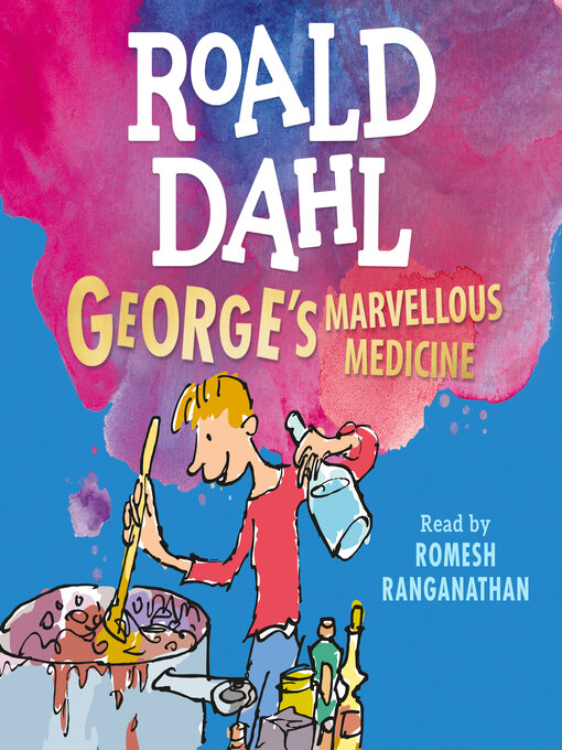 Title details for George's Marvelous Medicine by Roald Dahl - Wait list